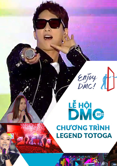 Lễ hội DMC 2016: Chương trình Legend Totoga